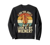 Did You Just Look At My Wiener? Sudadera