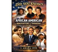 Did You Know? African American Innovators & Thinkers: Stories, Achievements, and Lessons from History to Today: Volume 2: Innovation, Education, Entrepreneurship, and Civil Rights Leadership