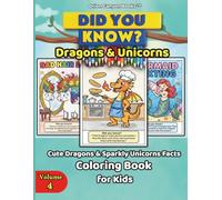 Did You Know? Dragons & Unicorns: Cute Dragons & Sparkly Unicorns Facts Coloring Book for Kids Ages 4-8: Funny Mythical Creatures, Kawaii Fantasy ... Yeti, Phoenix, Mermaid & Magic Activities