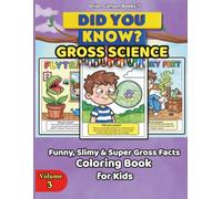 Did You Know? Gross Science: Funny, Slimy & Super Gross Facts Coloring Book for Kids Ages 4-8: Human Body, Bugs & Germs