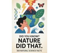 Did you know? Nature did that | 300 fun & unbelievable nature science facts: perfect gifts for men | curious minds | nature science