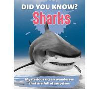 Did You Know? Sharks: Mysterious ocean wanderers that are full of surprises