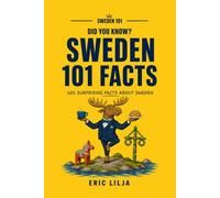 Did You Know? Sweden: 101 Facts: 101 Surprising Facts About Sweden, from Fika and Midsummer to Vikings, Moose and the Midnight Sun