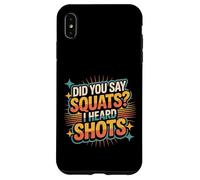 Did You Say Squats I Heard Shots Gym Joke Fitness - Carcasa para iPhone XS MAX