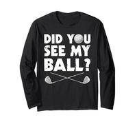 Did You See my Ball? Divertido Golf Golf Golfista Manga Larga