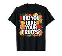 Did You Take Your Fruits? Vegetariano Camiseta