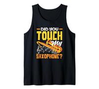 Did You Touch My Saxophone Funny Saxofonist Camiseta sin Mangas