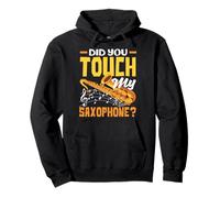 Did You Touch My Saxophone Funny Saxofonist Sudadera con Capucha