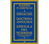 Didaché, Doctrina apostolorum, Epístola del Pseudo-Bernabé: 3 (Fuentes Patrísticas, sección textos)