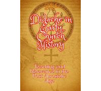 Didache in Early Church History: Teaching and Relevance in the Post Apostolic Age (Praying the Bible)