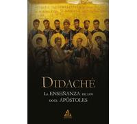 Didaché: La enseñanza de los doce apóstoles: 2 (BIBLIOTECA DEL CRISTIANISMO)