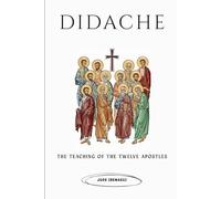 Didache: The Teaching Of The Twelve Apostles (The Early Church Series)