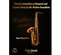 Didactic Adaptation of Classical and Popular Pieces for the Modern Saxophone (Tenor Saxophone)