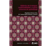 Didáctica de la lengua, multimodalidad y nuevos entornos de aprendizaje: E04 (Didáctica /Diseño y desarrollo curricular / Formación y desarrollo profesional / TIC. Tecnologías de la información)