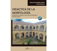 Didáctica de la morfología. Propuestas para el aula de secundaria y bachillerato