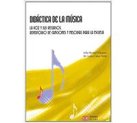 Didáctica de la música: La voz y sus recursos. Repertorio de canciones y melodías para la escuela (BIBLIOTECA DE EDUCACION)