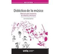Didactica De La Musica: Manual Para Maestros De Infantil Y Primaria