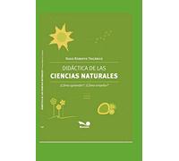 DIDÁCTICA DE LAS CIENCIAS NATURALES: ¿Cómo aprender? ¿Cómo enseñar?: 1