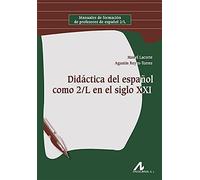 Didáctica Del Español Como 2/L En El Siglo Xxi (MANUALES DE FORMACION DE PROFESORES DE E)