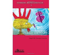 Didáctica escolar para alumnos con TDAH: trastorno de déficit de atención con hiperactividad: 2 (Horsori monográficos)