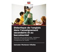 Didactique de l’anglais dans l’enseignement secondaire et au baccalauréat: Révolution dans la salle de classe : intelligence artificielle et méthodologies actives dans l'enseignement de l'anglais