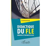 Didactique du FLE: Démarches et pratiques de classe (Harmattan Le Grand Maghreb)