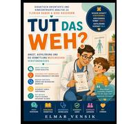 Didaktisch orientierte und kindzentrierte Analyse zu Florian Babor & Niko Rasehorn’s Tut das weh?: Angst, Aufklärung und die Vermittlung medizinischen Verständnisses