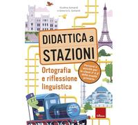 Didattica a stazioni. Ortografia e riflessione linguistica. Percorsi e attività per le classi 2ª e 3ª della scuola primaria. Con risorse online (I materiali)