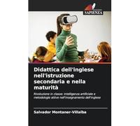 Didattica dell’inglese nell’istruzione secondaria e nella maturità: Rivoluzione in classe: intelligenza artificiale e metodologie attive nell'insegnamento dell'inglese