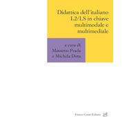 Didattica dell’italiano L2/LS in chiave multimodale e multimediale (Variae Voces)