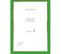 Didattica della BATTERIA Volume 2: Groove, Fill (Didattica della BATTERIA di Alberto Biondi)