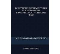 DIDATTICHE E STRUMENTI INNOVATIVI PER IL SOSTEGNO DEI BISOGNI EDUCATIVI SPECIALI (BES): L'AHD E DSA (BES)