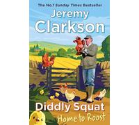 Diddly Squat: Home to Roost: From Sunday Times bestselling author and Grand Tour presenter: 4