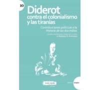 Diderot Contra El Colonialismo Y Las Tiranías. Contribuciones Pol Ític