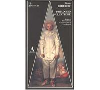 Diderot Denis - Paradosso Sull'attore