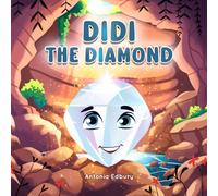 Didi the Diamond: A Picture Book About Self-Worth, Resilience, and Discovering the Light Within (Little Gems)