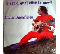 Didier Barbelivien - C'Est D' Quel Cote La Mer?