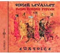 Didier Levallet - Swing String System - Swing Strings System - Eurydice