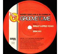Didier Sinclair & DJ Chris Pi - Groove to Me Wally Lopez Remix [Vinilo]