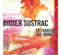 Didier SUSTRAC - La Chansons Des Amants - CD Single PROMO 1 titre - Didier SUSTRAC