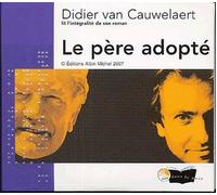 Didier Van Cauwelaert - Le père adopté