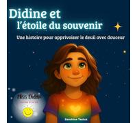 Didine et l'étoile du souvenir: Une histoire pour apprivoiser le deuil avec douceur