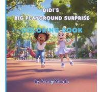 Didi's Big Playground Surprise COLORING BOOK: Color Along With Didi and Friends - Kids Ages 3+