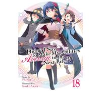 DIDN T I SAY TO MAKE MY ABILITIES AVERAGE (LIGHT NOVEL) 18 (Didn't I Say to Make My Abilities Average in the Next Life?! (Light Novel))