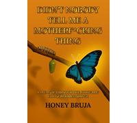 Didn't Nobody Tell Me a MotherF*cking Thing: A Journey through the Chrysalis Era of Perimenopause