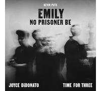 Didonato, Joyce - Kevin Puts: Emily - No Prisoner Be