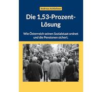 Die 1,53-Prozent-Lösung: Wie Österreich seinen Sozialstaat ordnet und die Pensionen sichert.