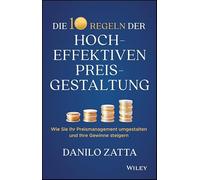 Die 10 Regeln der hocheffektiven Preisgestaltung: Wie Sie Ihr Preismanagement umgestalten und Ihre Gewinne steigern