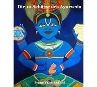 Die 10 Schätze des Ayurveda