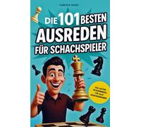 Die 101 besten Ausreden für Schachspieler - Das lustige Geschenkbuch für alle Schachfans
